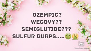 Sulfur Burps!! Wegovy/Ozempic Weight-loss Journey