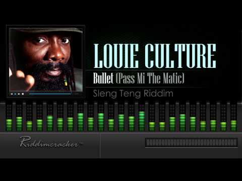 Louie Culture - Bullet "Pass Mi The Matic" (Sleng Teng Riddim) [HD]