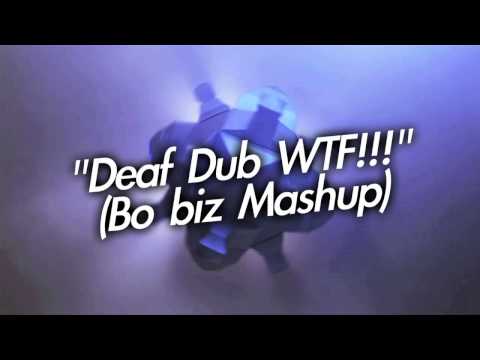 Bloodthinnerz - Deaf Dub WTF! (Bo biz Mashup)