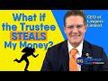 What if the Trustee STEALS My Money? Why Trusts Give Trustees Control