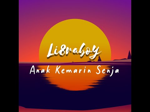 Li8raboy - Anak Kemarin Senja (Official Lyric Video)