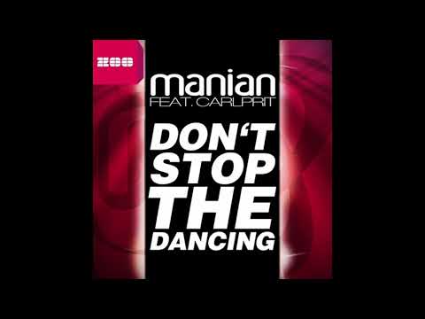 Manian feat. Carlprit - Don't Stop The Dancing (Extended Mix)