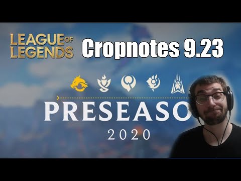 Cropnotes 9.23 League of Legends Preseason Rundown/Discussion