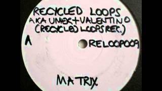Umek (Recycled Loops) - Matrix