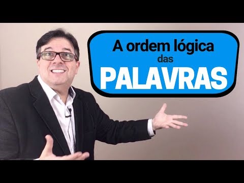 A Ordem Lógica das Palavras