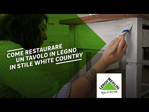 Restauro di un tavolo in legno in stile White Country & Shabby Chic | Leroy Merlin