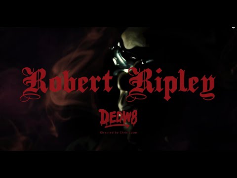 DEDW8 - ROBERT RIPLEY (4k DIR. EDIT)