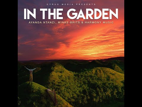 In The Garden - Feat. Ayanda Ntanzi, Minke Brits and Harmony Music