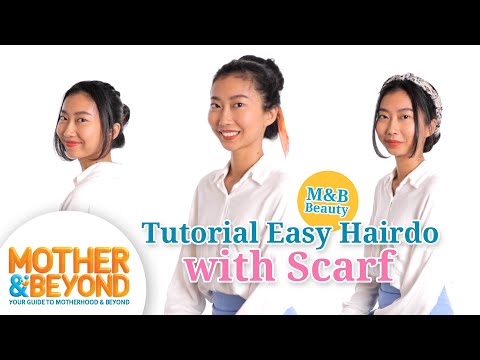 M&B Beauty: Easy Hairdo with Scarf Tutorial