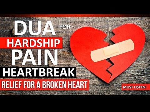 LISTEN THIS DUA For HARDSHIP, Anxiety & HEARTBREAK ᴴᴰ | Relief For A Broken Heart !!