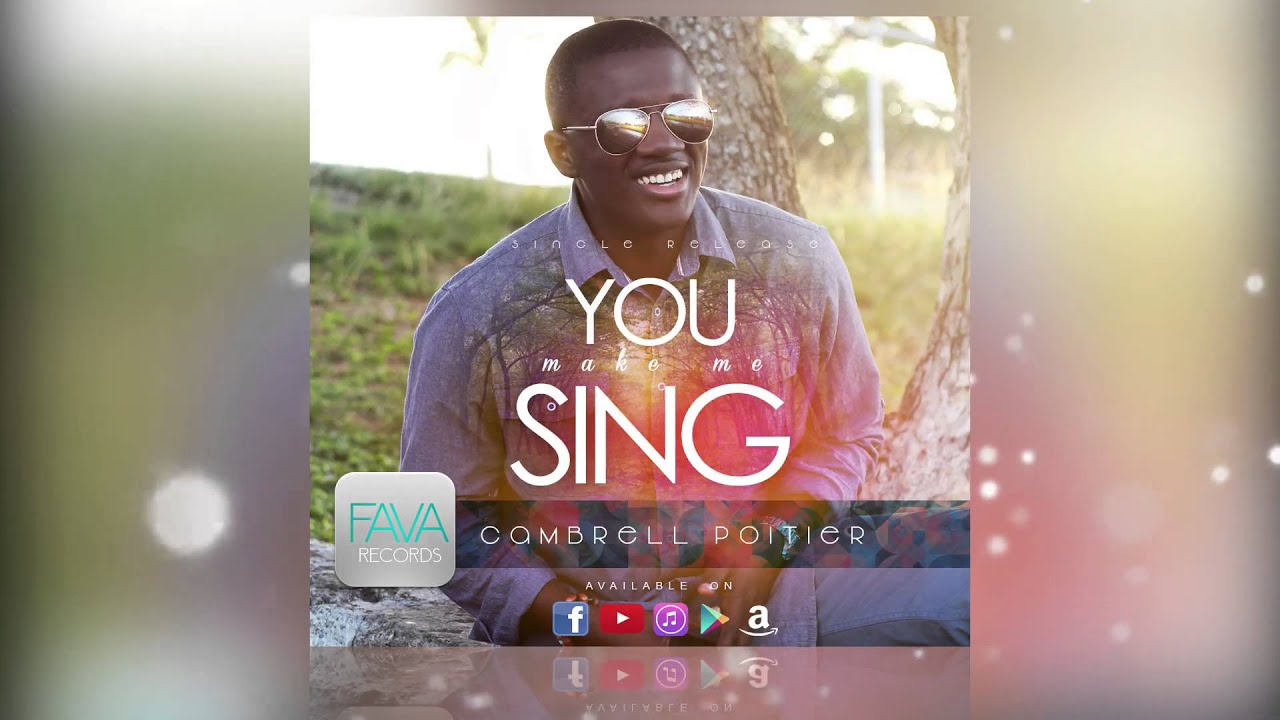 You Make Me Sing - Cambrell Poitier