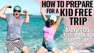 How to prep for a kid free trip! Parent travel hacks: Babysitters, Food, Packing, +more! Jordan Page