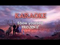 Show Yourself (From: Frozen 2) | Karaoke - With chorus and siren voice