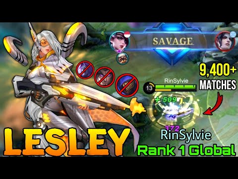 SAVAGE! Lesley 9,400+ Matches! - Top 1 Global Lesley by RinSylvie - Mobile Legends