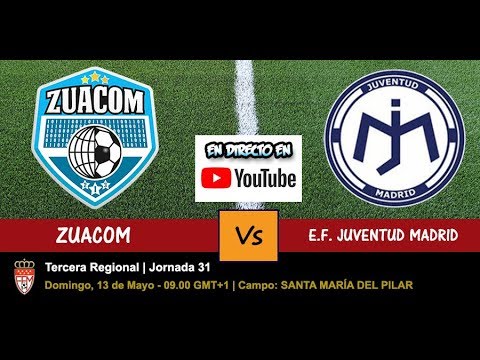 🔴 ZUACOM VS JUVENTUD MADRID (DIRECTO - LIVE) - 13/05/2018 a las 09.00