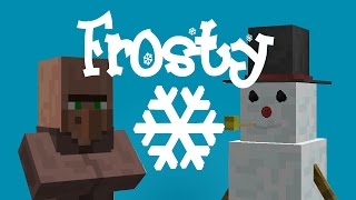 DO YOU WANT TO BUILD A SNOWMAN? Minecraft Frosty