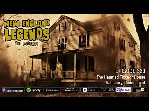New England Legends Podcast 320 - The Haunted Ticknor House