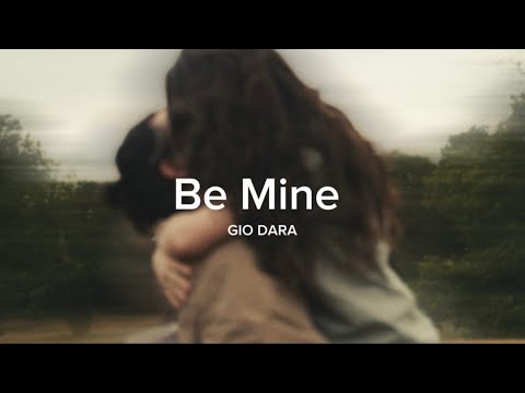 GIO DARA - Be Mine (Official Lyric Video)