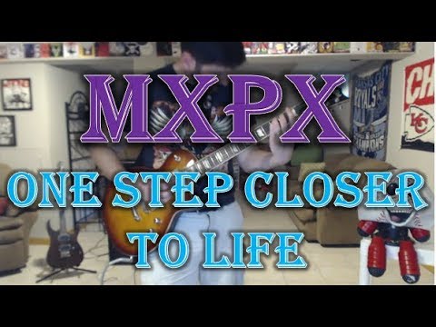 One Step Closer To Life - MxPx