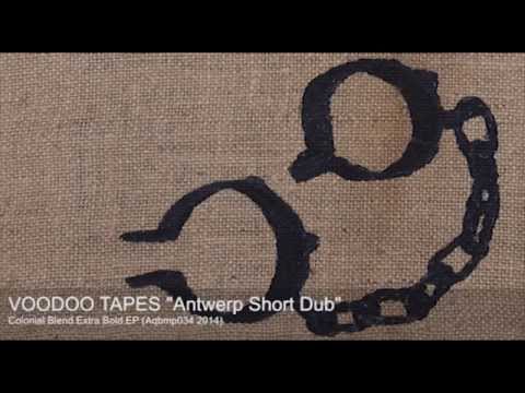 VOODOO TAPES - Antwerp Short Dub (bonus track)