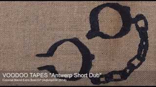 VOODOO TAPES - Antwerp Short Dub (bonus track)