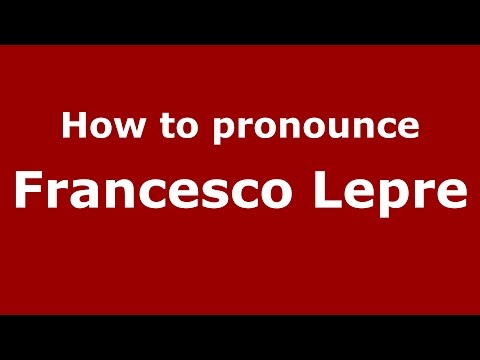 How to pronounce Francesco Lepre (Italian/Italy)  - PronounceNames.com
