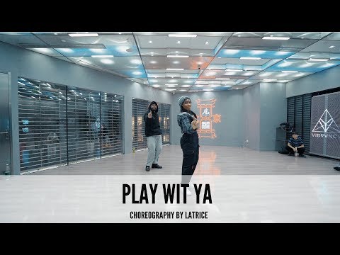 Play wit ya - Choreography by Latrice