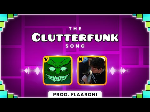 The Clutterfunk Song (ft. Vortrox & Noble)