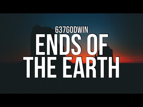 637godwin - Ends of the Earth (Lyrics)