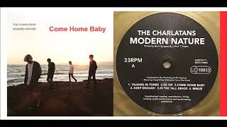 The Charlatans - Come Home Baby