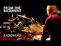 House of Cards (Live Session) | Radiohead | From The Basement