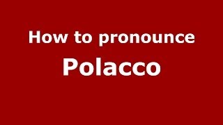 How to pronounce Polacco