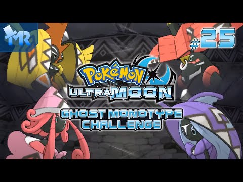 Pokémon Ultra Moon - Ghost Monotype Challenge #25
