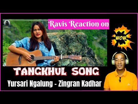 Ravis Reaction on Yursari Ngalung - Zingran Kadhar | Tangkhul song 2018 | Meiphung Productions |