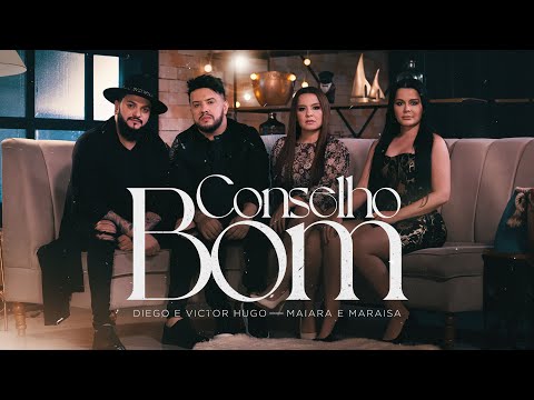 Diego & Victor Hugo - Conselho Bom - Part. Maiara e Maraisa