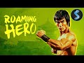 Roaming Hero Kung Fu Full Movie Fists Against The Machine