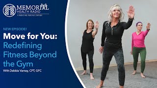 Memorial Health Radio Vodcast: Move for You: Redefining Fitness Beyond the Gym