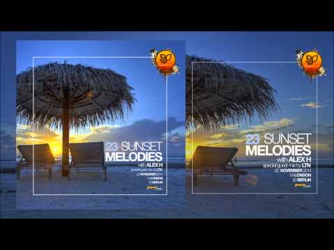 Sunset Melodies With Alex H 023 Guest Mix LTN [November 22 2014]