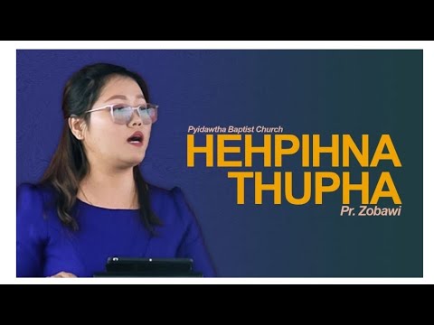 Heh Pih Na Thupha - Pr Zo Bawi #crd #wordofGod 