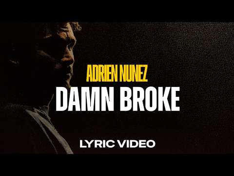 Adrien Nunez - DAMN BROKE (Lyric Video)