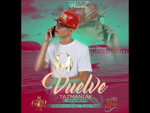 Tazmaniak - Vuelve (Prod. Kimico Music & 602 Music)
