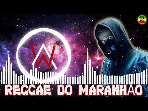REGGAE DO MARANHÃO 2021 - Alan Walker Melhor Remix de Reggae Músicas em Inglês Mais Tocadas 2021