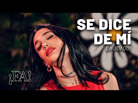 Se dice de mí – La Joaqui (con Mex Urtizberea) | Sesiones ¡FA!