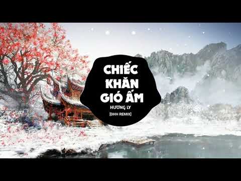 Chiếc Khăn Gió Ấm Remix (New Version) - Hương Ly