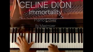 Celine Dion - Immortality- (Solo Piano Cover) - Maximizer