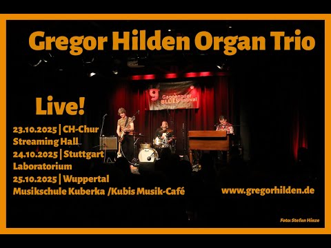Upcoming Concerts Gregor Hilden Organ Trio, Ocober 2025: CH-Chur, Stuttgart, Wuppertal