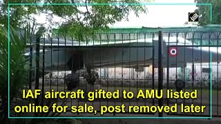 IAF aircraft gifted to AMU listed online for sale, post removed later | DOWNLOAD THIS VIDEO IN MP3, M4A, WEBM, MP4, 3GP ETC