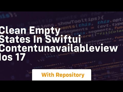 clean empty states in swiftui contentunavailableview ios 17