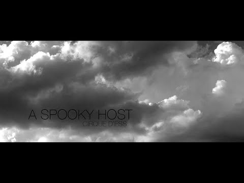 Cirque D'ess - A Spooky Host (Official Video)