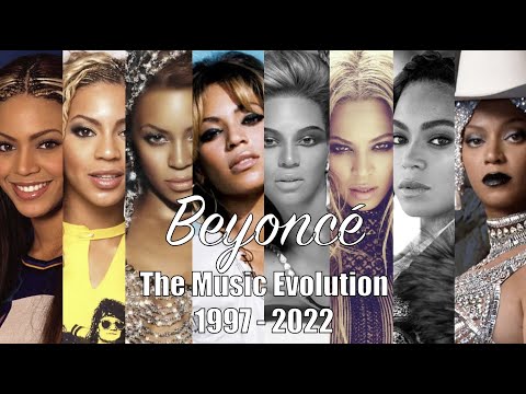 Beyoncé - The Music Evolution (1997 - 2022)